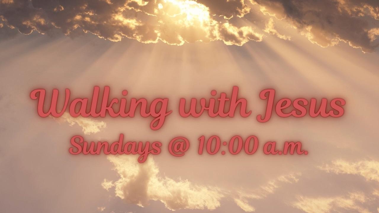 08-04-24 - Walking With Jesus (Part 2) episode artwork